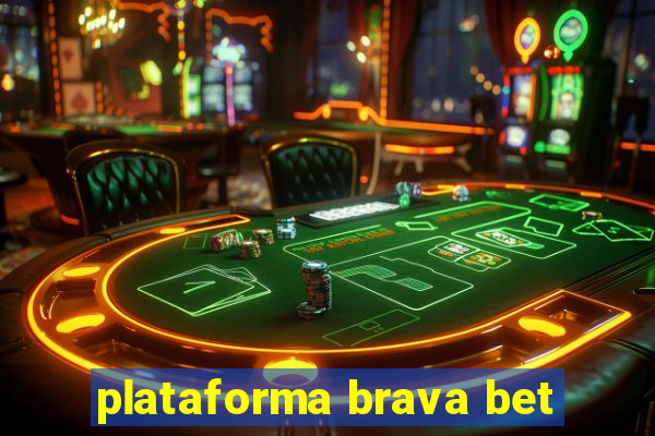 plataforma brava bet